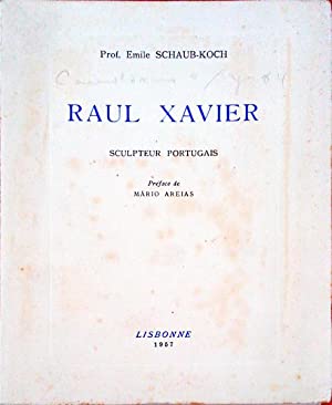 RAUL XAVIER. Sculpteur Portugais. SCHAUB-KOCH. (Emile)