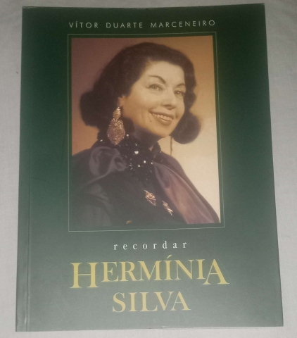RECORDAR HERMÍNIA SILVA - VÍTOR DUARTE MARCENEIRO (neto de Alfredo Marceneiro). Edição de autor. 1° edição, 2004