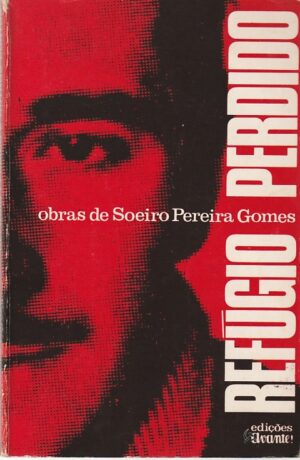 REFÚGIO PERDIDO - SOEIRO PEREIRA GOMES - EDIÇÕES AVANTE