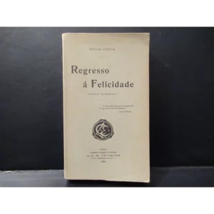 REGRESSO Á FELICIDADE SOUSA COSTA