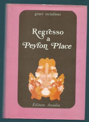REGRESSO DE PEYTON PLACE - GRACE METALIOUS - EDITORA ARCÁDIA