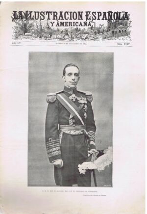 S. M. EL REY D. ALFONSO XIII CON EL UNIFORME DE ALMIRANTE - USTRACIÓN ESPAÑOLA Y AMERICANA, ANO LV - NUM 44 - 30 NOVIEMBRE 1911