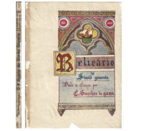BELICÁRIO DE SIMÃO GOUVEIA  DADA À ESTAMPA POR E. SANCHES DA GAMA - COMPANHIA PORTUGUESA EDITORA LDA PORTO - COIMBRA 1921