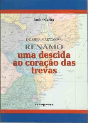 RENAMO - UMA DESCIDA AO CORAÇÃO DAS TREVAS - PAULO OLIVEIRA - COM DEDICATÓRIA DO AUTOR
