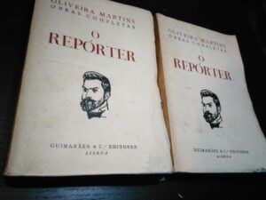 O REPÓRTER - OLIVEIRA MARTINS - TOMOS I E II - GUIMARÃES E Ca EDITORES