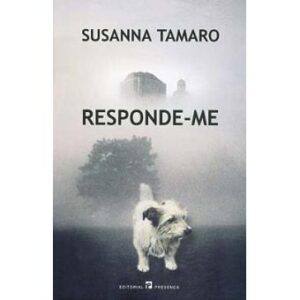 RESPONDE-ME - SUSANNA TAMARO - EDITORIAL PRESENÇA