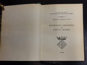 RETRATOS GRAVADOS DE SANTA ISABEL - ARMANDO CARNEIRO DA SILVA - IX CENTENÁRIO DA RECONQUISTA CRISTÃ DE COIMBRA - 1964