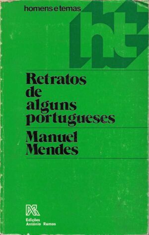 RETRATOS DE ALGUNS PORTUGUESES - MANUEL MENDES - EDIÇÕES ANTÓNIO RAMOS