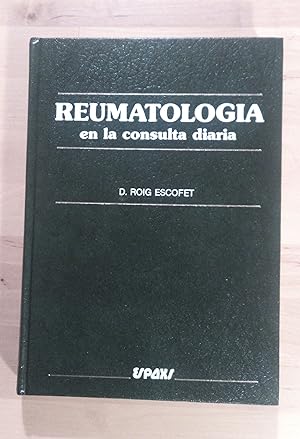 REUMATOLOGIA EN LA CONSULTA DIARIA - VOLUMES I E II - D. ROIG ESCOFET - ESPAXS EDICIONES MEDICAS