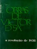 A REVOLUÇÃO DE 1836 - OBRAS DE VICTOR DE SÁ - LIVROS HORIZONTE