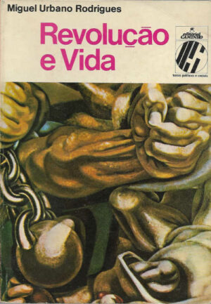 REVOLUÇÃO E VIDA - URBANO TAVARES RODRIGUES