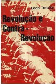 REVOLUÇÃO E CONTRA-REVOLUÇÃO - LEON TROTSKY