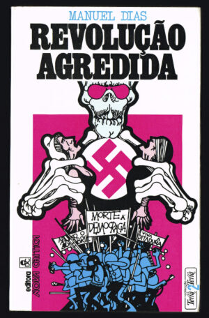 REVOLUÇÃO AGREDIDA - MANUEL DIAS
