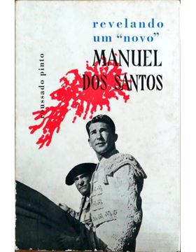 REVELANDO UM "NOVO" MANUEL DOS SANTOS - ROUSSADO PINTO - EDITORIAL IBIS LDA - VENDA NOVA
