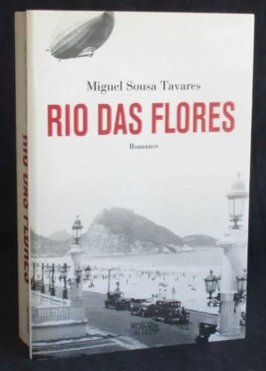 RIO DAS FLORES - MIGUEL ESTEVES TAVARES - OFICINA DO LIVRO