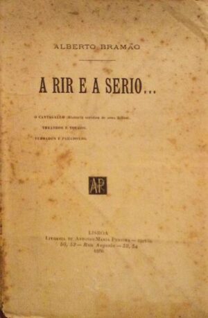 A RIR E A SÉRIO ... O CANTAGALLO - THEATROS E TOUROS - VERDADES E PARADOXOS - ALBERTO BRAMÃO - LIVRARIA A M PEREIRA 1896