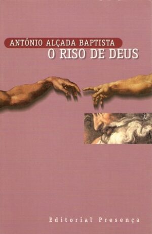 O RISO DE DEUS - ANTÓNIO ALÇADA BAPTISTA - EDITORIAL PRESENÇA