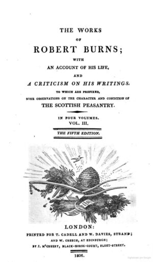 THE WORKS OF ROBERT BURNS; WITH AN ACCOUNT ON HIS LIFE AND A CRITICISM ON HIS WRITINGS ( IN FOUR VOLUMES )  VOL. III - THE FIFTH EDITION LONDON 1806