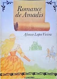 ROMANCE DE AMADIS - CLÁSSICOS DA LÍNGUA PORTUGUESA Nº 4 - AFONSO LOPES VIEIRA - ULMEIRO