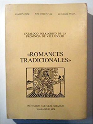 ROMANCES TRADICIONALES - CATALOGO FOLKLORICO DE LA PROVINCIA DE VALLADOLID - 2 VOLUMES