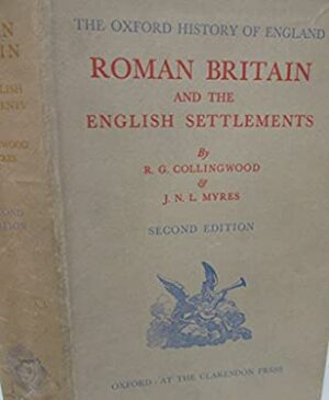 ROMAN BRITAIN AND THE ENGLISH SETTLEMENTS - R. G. COLLINGWOOD E J. N. L. MYRES - SECOND EDITION - OXFORD:  AT THE CLARENDON PRESS - COM EX-LIBRIS DE MANVEL PAÇO D'ARCOS