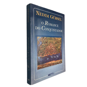 O ROMANCE DO CONQUISTADOR - NEDIM GURSEL - DIFEL