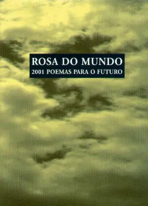 ROSA DO MUNDO - 2001 POEMAS PARA O FUTURO - 3ª EDIÇÃO - ASSÍRIO & ALVIM
