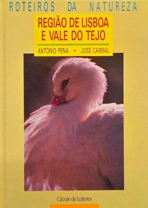 ROTEIROS DA NATUREZA: REGIÃO DE LISBOA E VALE DO TEJO. PENA. (António) e José Cabral.