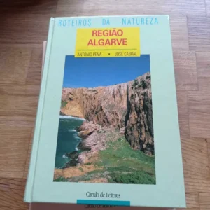 ROTEIROS DA NATUREZA - REGIÃO ALGARVE - ANTÓNIO PENA - JOSÉ CABRAL - CÍRCULO DE LEITORES