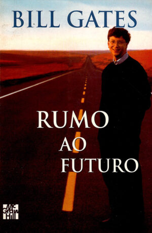 BILL GATES - RUMO AO FUTURO - McGRAW-HILL