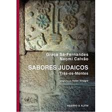 SABORES JUDAICOS - TRÁS-OS-MONTES - GRAÇA SÁ-FERNANDES - NAOMI CALVÃO - ASSÍRIO & ALVIM