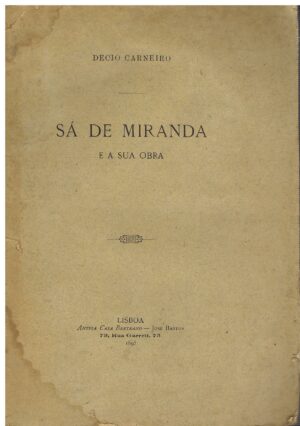 SÁ DE MIRANDA E A SUA OBRA - DECIO CARNEIRO