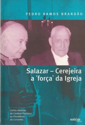 SALAZAR - CEREJEIRA - A FORÇA DA IGREJA - PEDRO RAMOS BRANDÃO