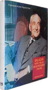 SALAZAR VISTO PELOS SEUS PRÓXIMOS ( 1946-68 ) - JAIME NOGUEIRA PINTO