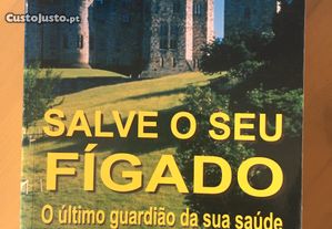 SALVE O SEU FÍGADO - O ÚLTIMO GUARDIÃO DA SUA SAÚDE
