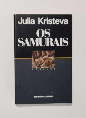 OS SAMURAIS - JULIA KRISTEVA - DIFUSÃO CULTURAL