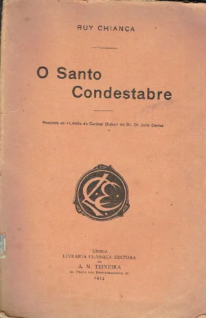 O SANTO CONDESTABRE - RUY CHYANCA- LIVRARIA CLÁSSICA EDITORA 1914