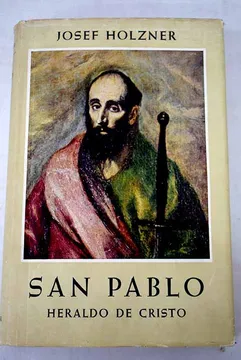 SAN PABLO - HERALDO DE CRISTO - JOSEF HOLZNER - EDITORIAL HERDER - BARCELONA 1956