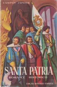 SANTA PÁTRIA - CAMPOS JÚNIOR - 4 VOLUMES - EDIÇÃO ROMANO TORRES