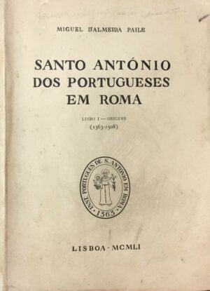 SANTO ANTÓNIO DOS PORTUGUESES EM ROMA - LIVRO II - FORMAÇÃO ( 1508 - 1593 ) - MIGUEL D'ALMEIDA PAILE