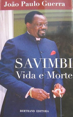 SAVIMBI - VIDA E MORTE - JOÃO PAULO GUERRA