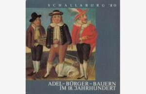 SCHALLABURG ' 80 - ADEL - BURGER - BAUERN IM 18. JAHRHUNDERT