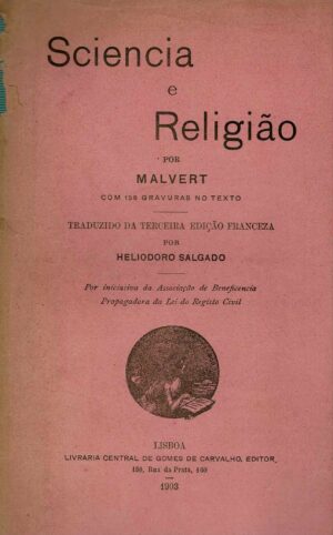 SCIENCIA E REL,IGIÃO - MALVERT - TRADUZIDO DA TERCEIRA EDIÇÃO FRANCESA POR HELIODORO SALGADO - 1903