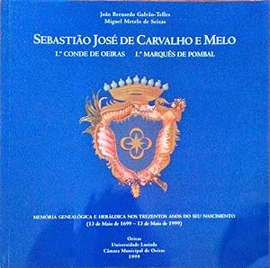 SEBASTIÃO JOSÉ DE CARVALHO E MELO - GALVÃO TELLES. (João Bernardo) e Miguel Metelo de Seixas.