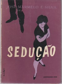 SEDUÇÃO - JOSÉ MARMELO E SILVA - 3ª EDIÇÃO - EDITORIAL ESTUDIOS COR
