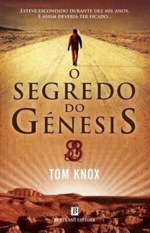 O SEGREDO DO GÉNESIS - TOM KNOX - BERTRAND
