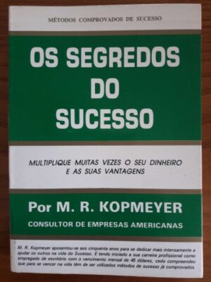 OS SEGREDOS DO SUCESSO - M. R. KOPMEYER - BRASILIA EDITORA