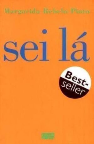 SEI LÁ - MARGARIDA REBELO PINTO - OFICINA DO LIVRO