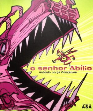 O SENHOR ABÍLIO -. ANTÓNIO JORGE GONÇALVES - ASA