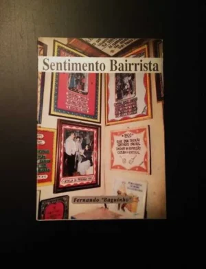 SENTIMENTO BAIRRISTA - FERNANDO " BAGUINHO " - TAVARES AZAMBUJA - COM DEDICATÓRIA DOI AUTOR